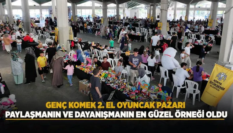 Konya Genç KOMEK İkinci El Oyuncak Pazarı Yoğun Katılımla Gerçekleşti