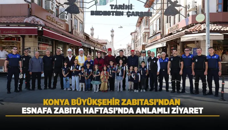 Konya’da Zabıta Ekipleri Geleneksel Kıyafetlerle Esnafı Ziyaret Etti