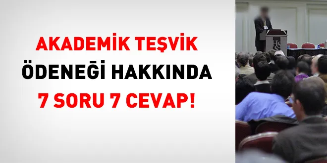 Akademik teşvik ödeneği hakkında 7 soru 7 cevap!