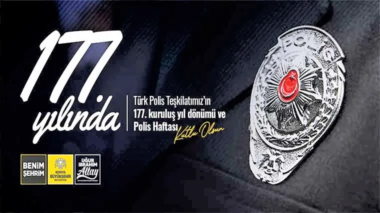 POLİS TEŞKİLATIMIZIN 177. YILI KUTLU OLSUN