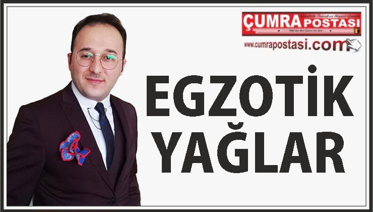 EGZOTİK YAĞLAR