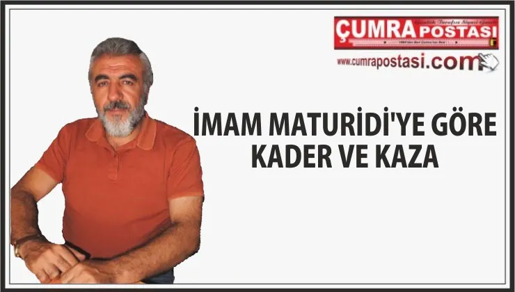 İMAM MATURİDİ’YE GÖRE KADER VE KAZA