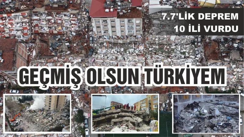 GEÇMİŞ OLSUN TÜRKİYEM