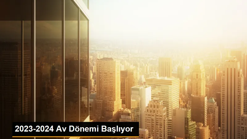 2023-2024 Av Dönemi Başlıyor - Son Dakika