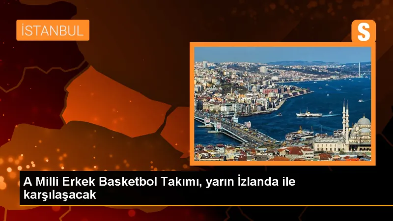 A Milli Erkek Basketbol Takımı, FIBA Olimpiyat Ön Eleme Turnuvası'nda İzlanda ile karşılaşacak