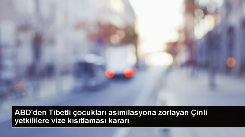 ABD, Çinli yetkililere vize kısıtlaması uygulayacak