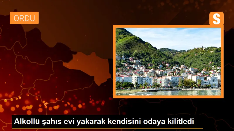Alkollü şahıs eşiyle tartıştı, evi yakarak kendisini odaya kilitledi