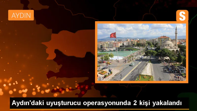 Aydın'da uyuşturucu operasyonu: 2 gözaltı