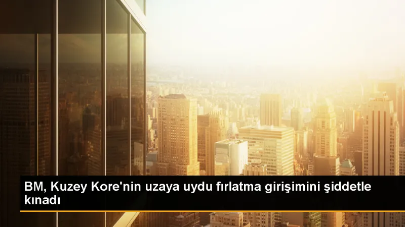 BM Genel Sekreteri Kuzey Kore'nin Balistik Füze Denemesini Kınadı