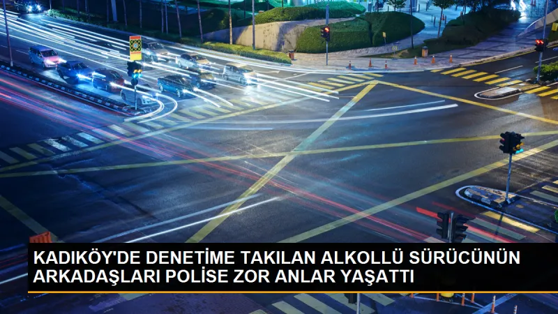 Bağdat Caddesi'nde Alkollü Sürücü Polis Denetimine Direndi