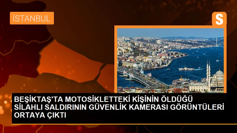 Beşiktaş'ta Restorana Ateş Açan Saldırganın Görüntüleri Ortaya Çıktı