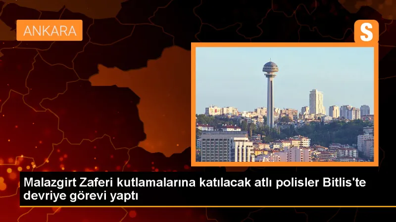 Bitlis'te Malazgirt Zaferi'nin 952. yıl dönümü etkinlikleri başladı