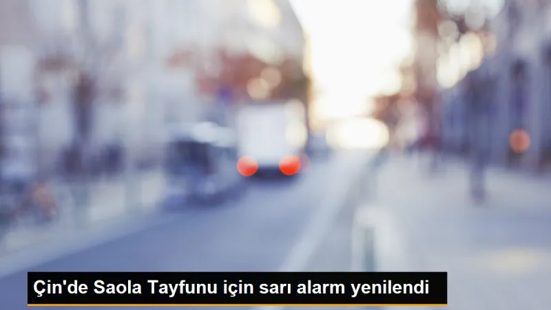 Çin'de Saola Tayfunu için sarı alarm yenilendi
