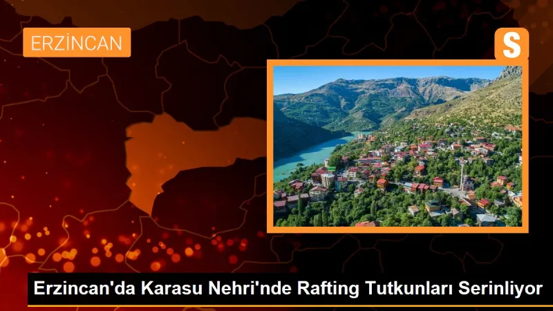 Erzincan'da Karasu Nehri'nde Rafting Keyfi
