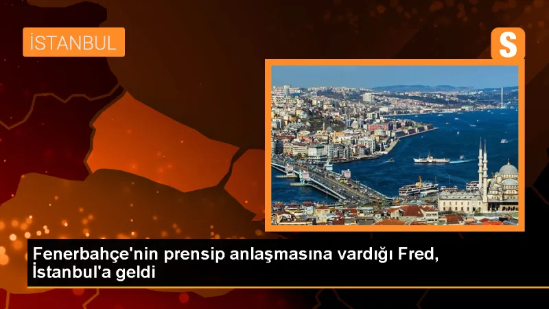 Fenerbahçe Fred'i İstanbul'a getirdi - Son Dakika