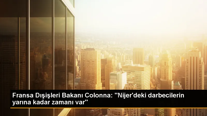 Fransa Dışişleri Bakanı: Nijer'deki darbecilere yarın süre doluyor
