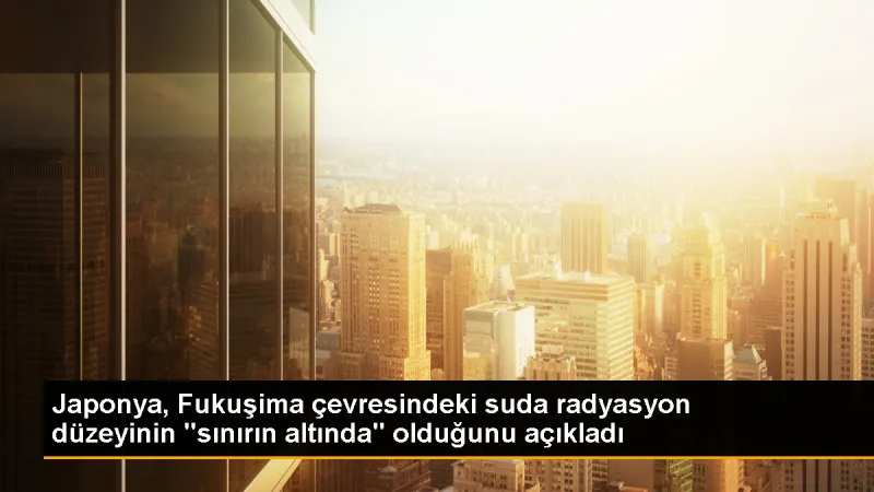 Fukuşima Nükleer Santrali'nden Arıtılmış Suyun Tahliyesine Başlandı