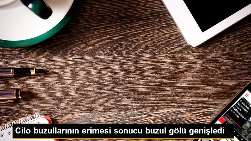 Hakkari'deki buzullar hızla eriyor, buzul gölü genişliyor