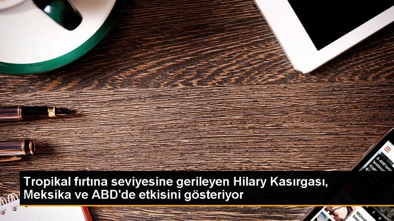 Hilary Kasırgası Güney California'yı vurdu