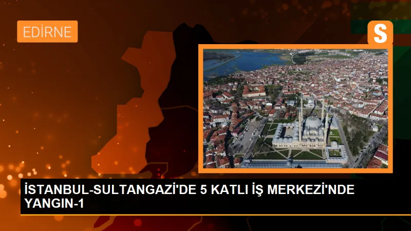İSTANBUL-SULTANGAZİ'DE 5 KATLI İŞ MERKEZİ'NDE YANGIN-1