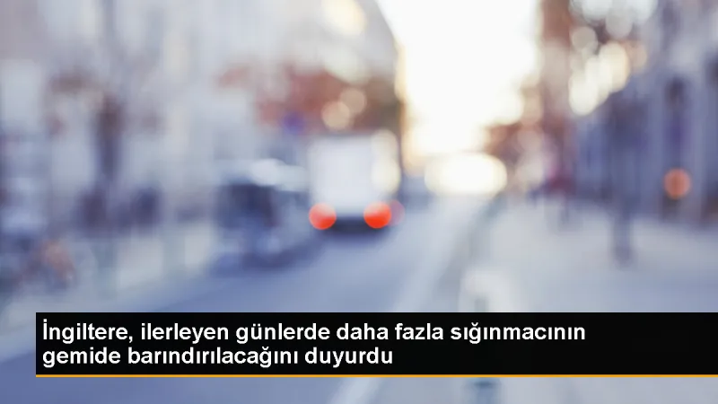İngiltere, Bibby Stockholm gemisine daha fazla göçmen yerleştirecek