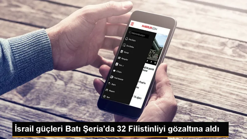 İsrail Güçleri Batı Şeria'da 32 Filistinliyi Gözaltına Aldı