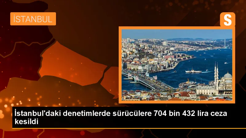 İstanbul'da Motosiklet ve Araç Denetimlerinde 704 Bin 432 Lira Cezai İşlem Uygulandı