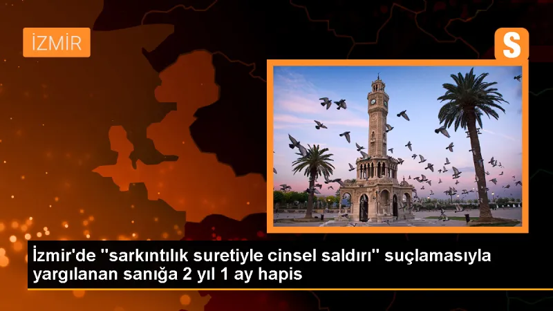 İzmir'de kadına cinsel saldırı suçlamasıyla verilen ceza