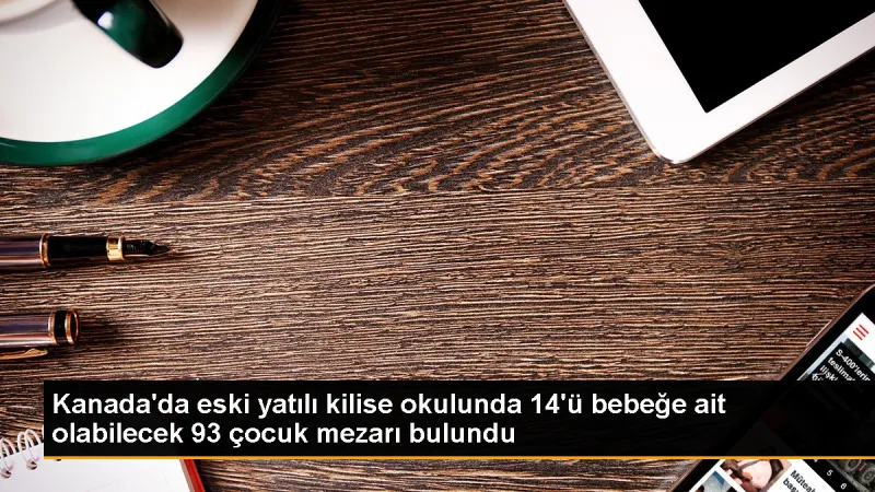 Kanada'da Yatılı Kilise Okulunda 93 Çocuk Mezarı Bulundu