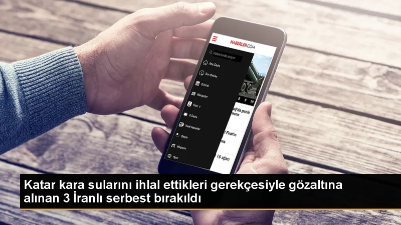 Katar'da gözaltına alınan 3 İran vatandaşı serbest bırakıldı
