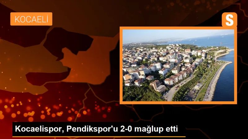 Kocaelispor, Pendikspor'u 2-0 mağlup etti