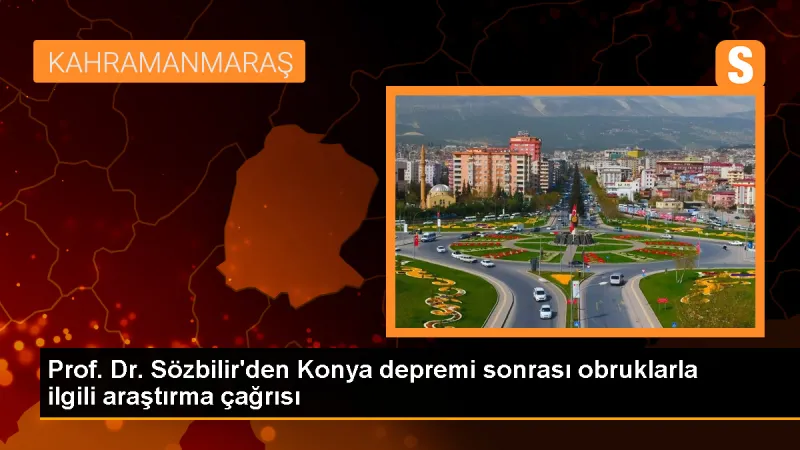 Konya'daki Depremin Obruklara Etkisi Araştırılmalı
