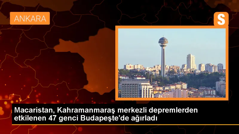 Macaristan, depremlerden etkilenen gençleri ağırladı