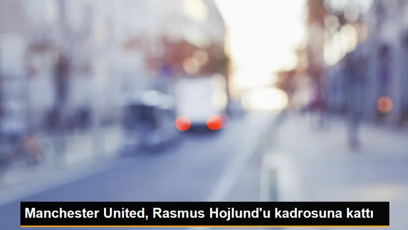 Manchester United, Rasmus Hojlund'u kadrosuna kattı