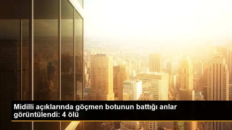 Midilli açıklarında göçmen botunun battığı anlar görüntülendi: 4 ölü