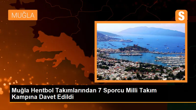 Muğla Takımlarının Sporcuları U15 Milli Takım Kampına Davet Edildi