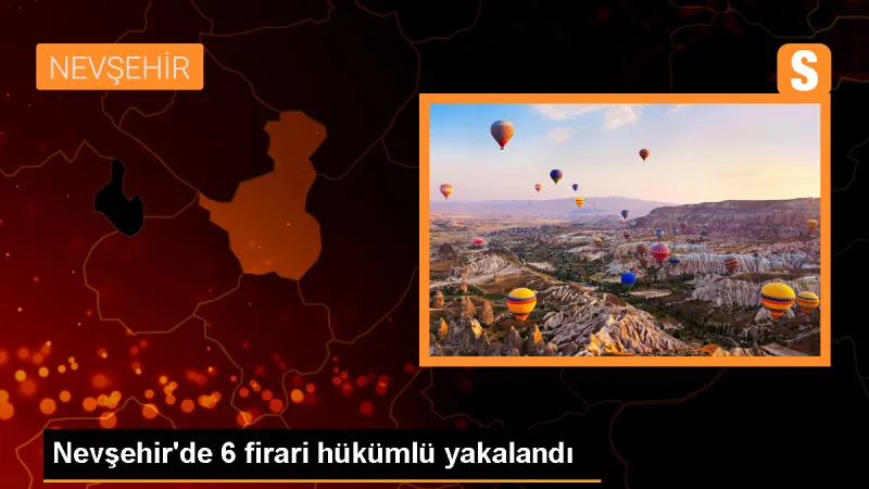 Nevşehir'de 6 Firari Hükümlü Yakalandı