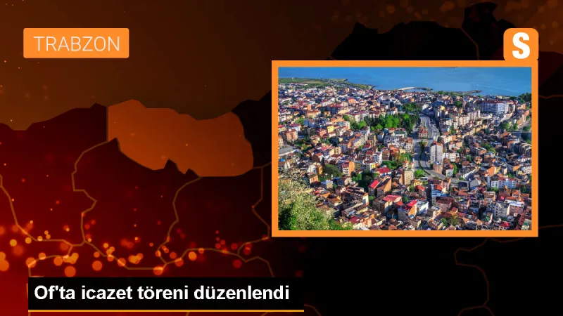Of'ta icazet töreni düzenlendi - Son Dakika