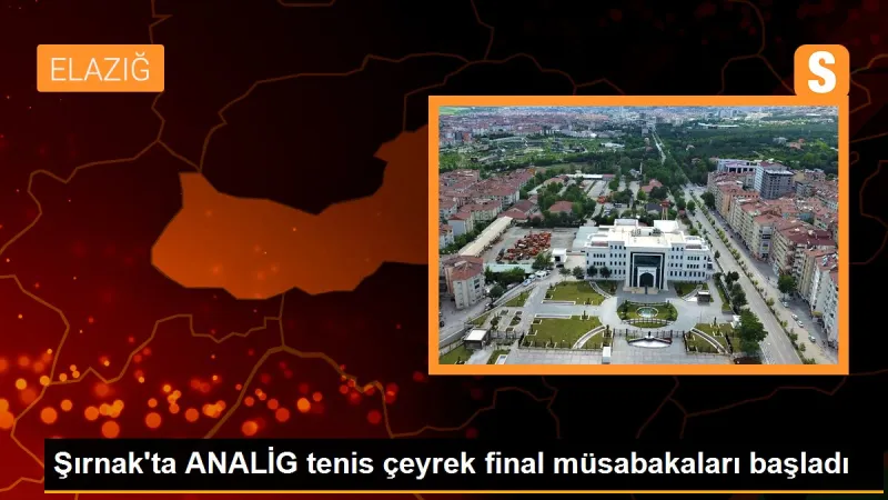 Şırnak'ta ANALİG tenis çeyrek final müsabakaları başladı