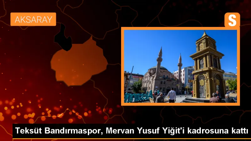 Teksüt Bandırmaspor, Mervan Yusuf Yiğit'i kadrosuna kattı
