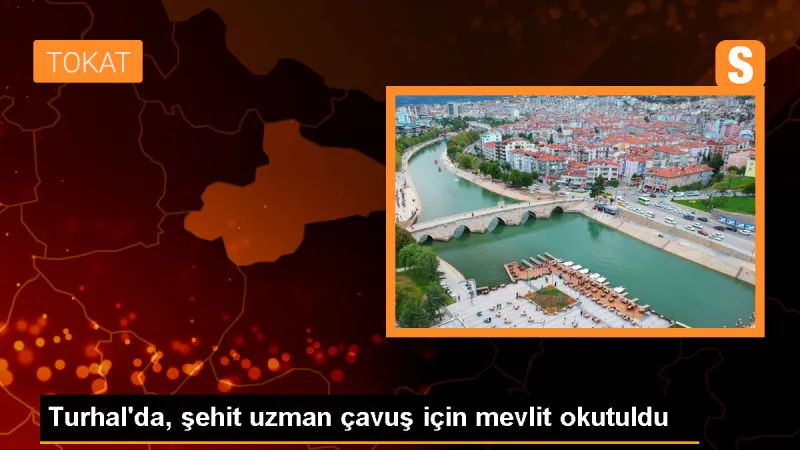 Turhal'da, şehit uzman çavuş için mevlit okutuldu