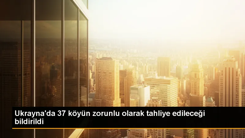 Ukrayna'da Kupyansk ilçesine bağlı 37 köy tahliye edilecek
