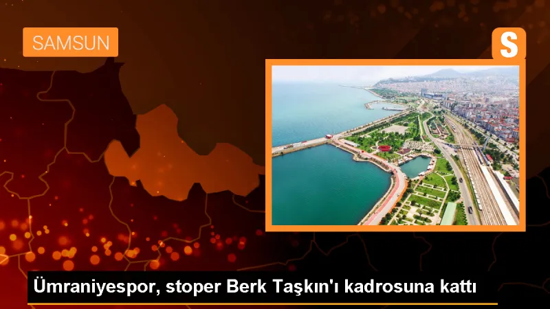 Ümraniyespor, Berk Taşkın'ı kadrosuna kattı