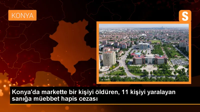 Konya'da markette çıkan silahlı kavga sonucu 1 kişi öldü, 11 kişi yaralandı