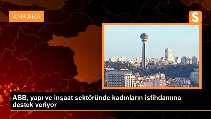 ABB, yapı ve inşaat sektöründe kadınların istihdamına destek veriyor