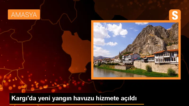 Çorum Kargı'da Yangın Havuzu Hizmete Açıldı