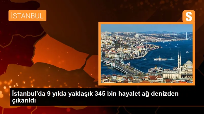 İstanbul'da 9 yılda yaklaşık 345 bin hayalet ağ denizden çıkarıldı