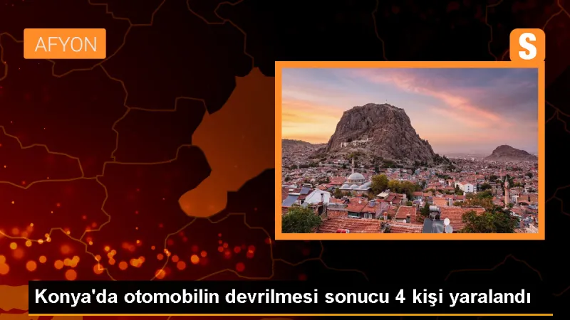 Konya'da Otomobil Devrildi: 4 Yaralı