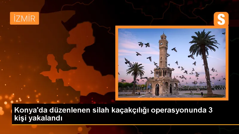 Konya'da düzenlenen operasyonda 3 kişi yakalandı