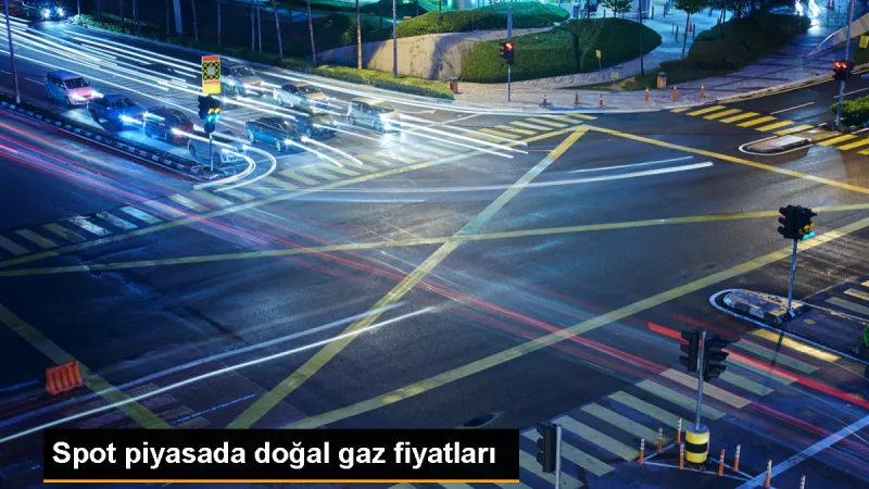 Spot Doğal Gaz Piyasasında Referans Fiyat 10 Bin 914 Lira 68 Kuruş